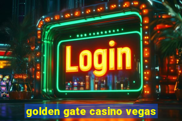 golden gate casino vegas