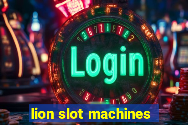 lion slot machines