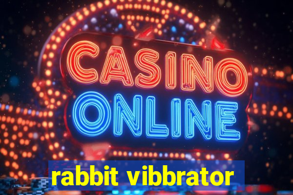 rabbit vibbrator