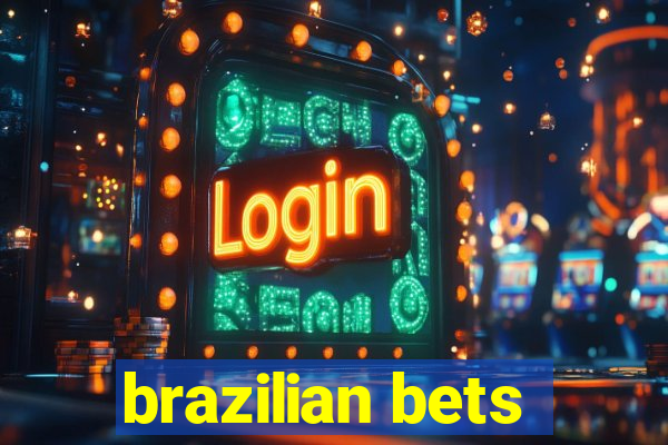 brazilian bets