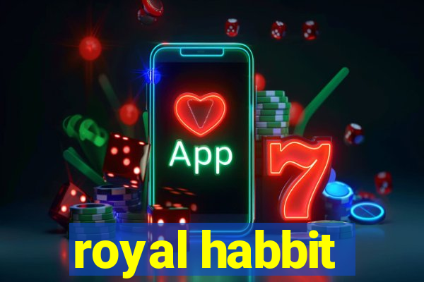 royal habbit