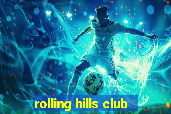 rolling hills club