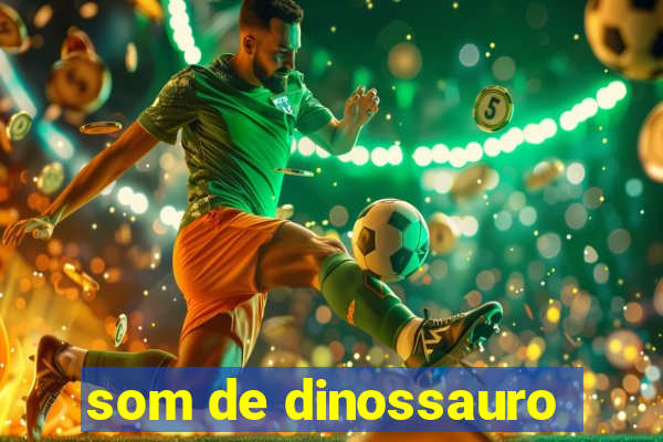 som de dinossauro