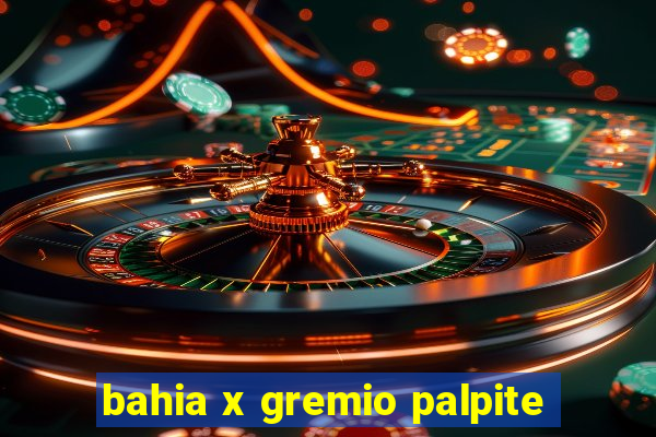 bahia x gremio palpite