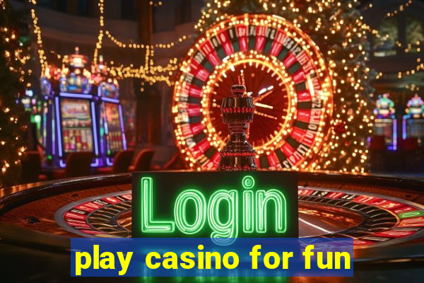 play casino for fun