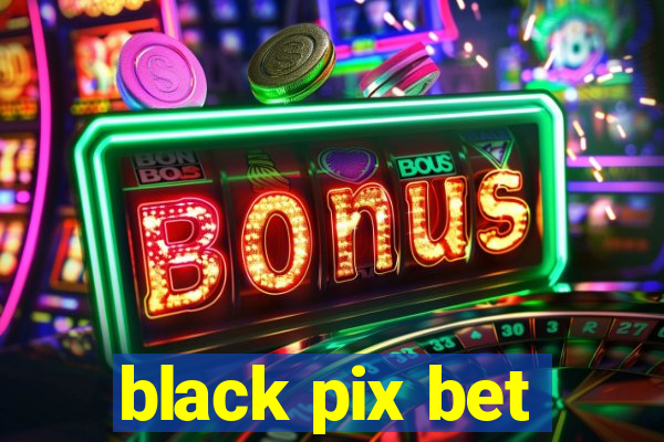 black pix bet