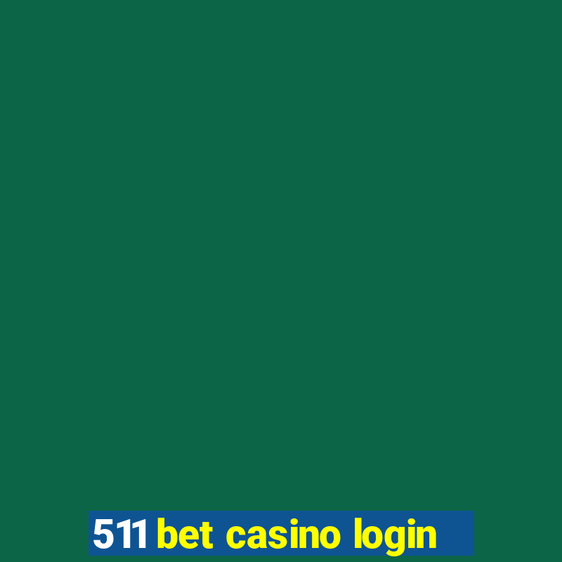 511 bet casino login