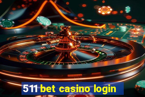 511 bet casino login