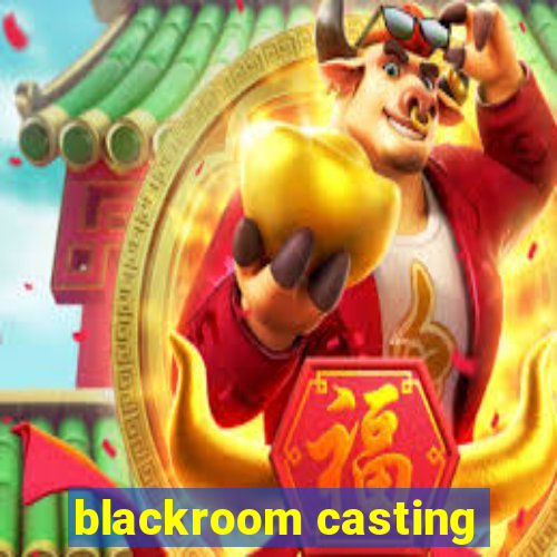 blackroom casting