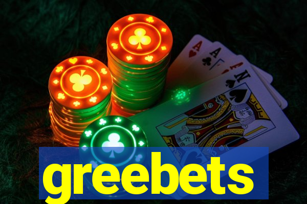 greebets