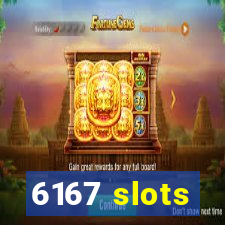 6167 slots