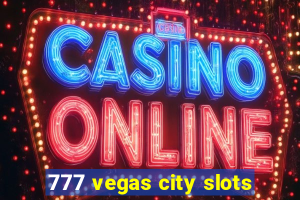 777 vegas city slots