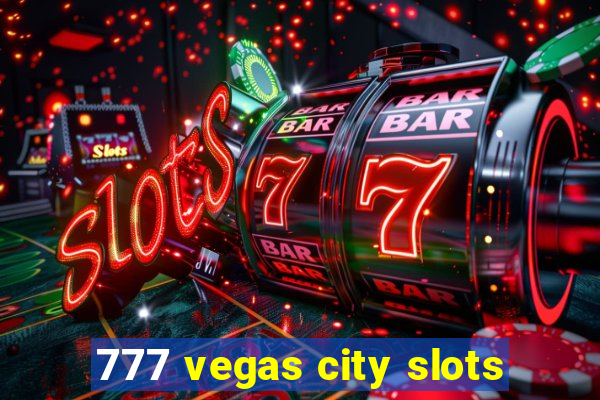 777 vegas city slots