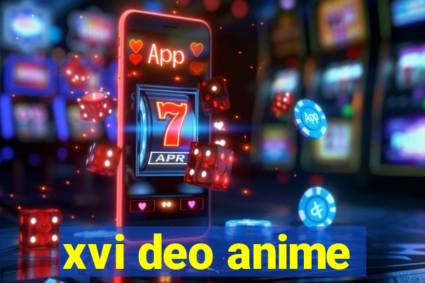 xvi deo anime