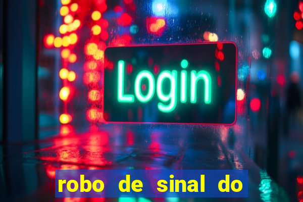 robo de sinal do fortune tiger