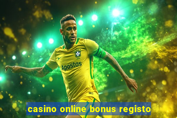 casino online bonus registo