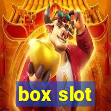 box slot