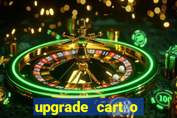 upgrade cart茫o porto seguro