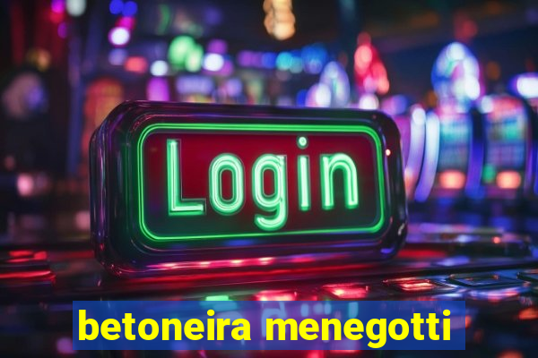 betoneira menegotti