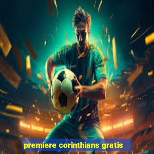 premiere corinthians gratis