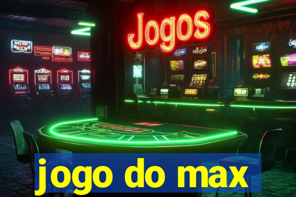 jogo do max