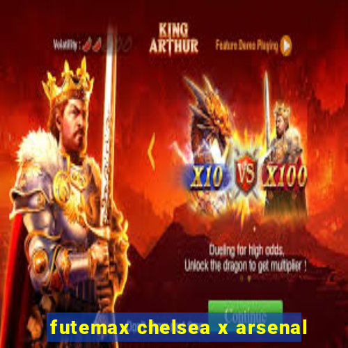 futemax chelsea x arsenal