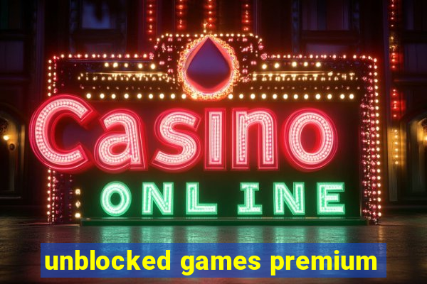 unblocked games premium