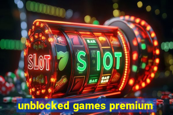 unblocked games premium