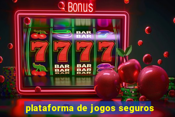 plataforma de jogos seguros