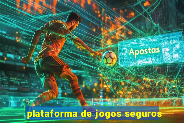 plataforma de jogos seguros