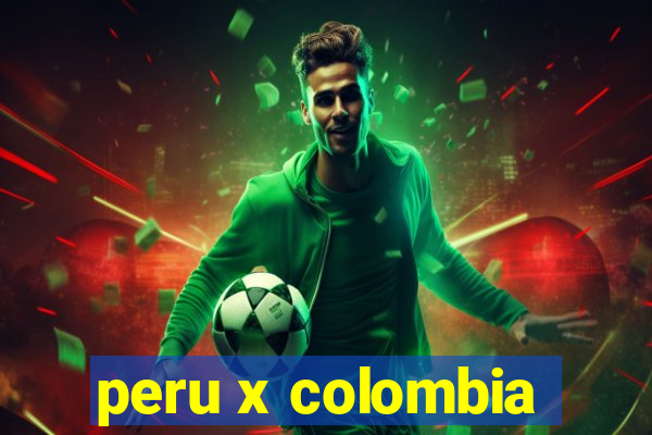 peru x colombia