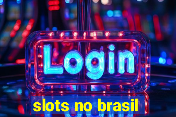 slots no brasil