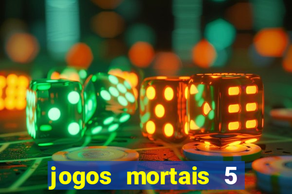 jogos mortais 5 assistir online