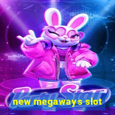 new megaways slot