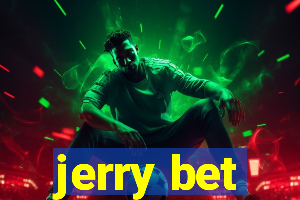 jerry bet