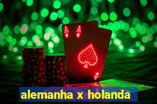 alemanha x holanda