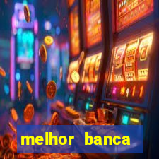 melhor banca fortune tiger