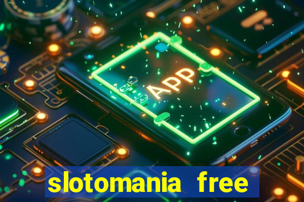 slotomania free slot machines