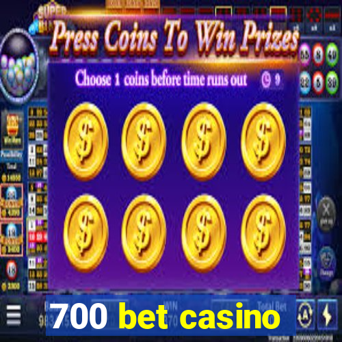 700 bet casino