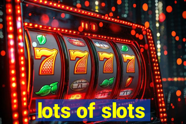 lots of slots