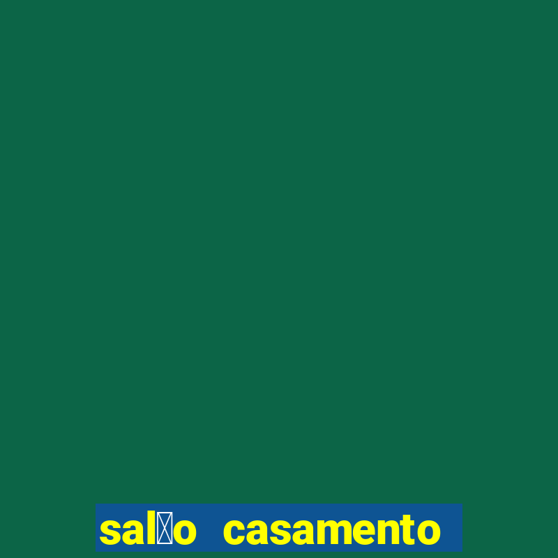 sal茫o casamento porto alegre