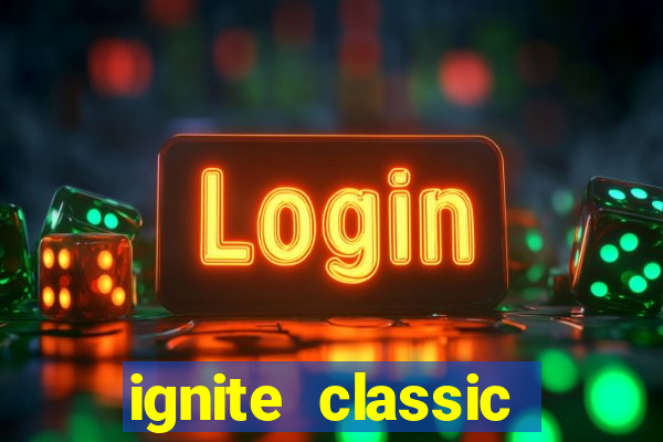 ignite classic slots paga mesmo