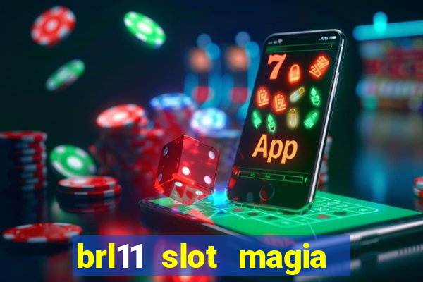 brl11 slot magia paga mesmo