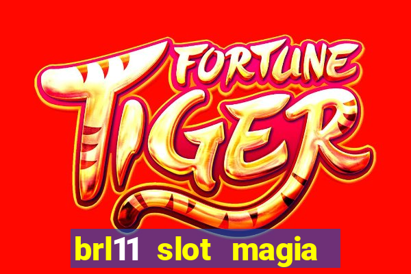 brl11 slot magia paga mesmo