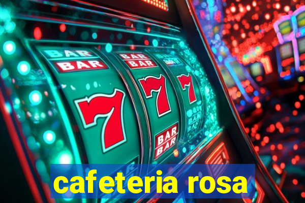 cafeteria rosa