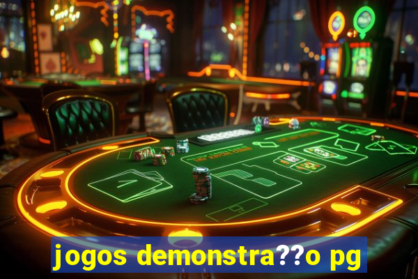 jogos demonstra??o pg