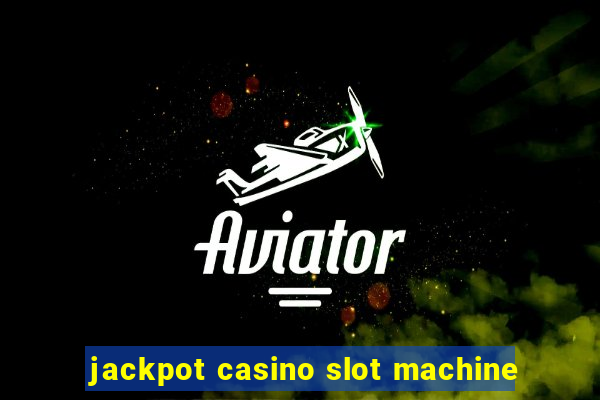 jackpot casino slot machine