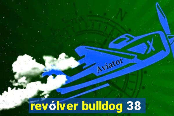 revólver bulldog 38