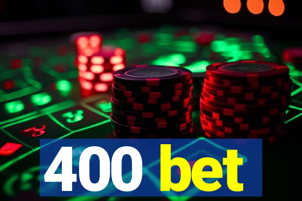 400 bet