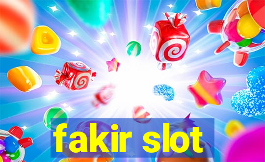 fakir slot